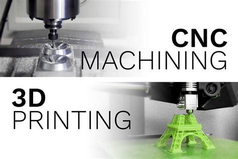 3d printing vs cnc machining|cnc mill 3d printer.